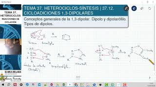 TEMA 37 HETEROCICLOS SÍNTESIS  3712 REACCIÓN 13DIPOLAR MECANISMO Y TIPOS DE DIPOLOS [upl. by Enilada392]