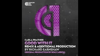 Carla Prather  Good With It Richard Earnshaw Radio Edit [upl. by Rillings]