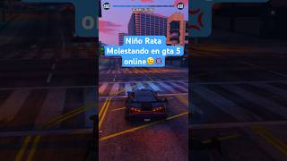 Niño Rata Molestando en gta 5 online🤨💢 gta gta5 shorts [upl. by Ketti]