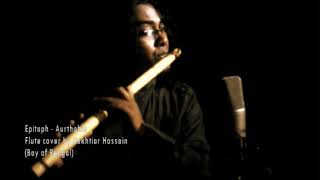 Epitaph  Aurthohin Flute cover Feat Bakhtiar Hossain [upl. by Eitteb]