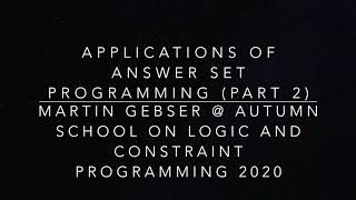 Martin Gebser  Applications of Answer Set Programming Part 2 [upl. by Aynodal]