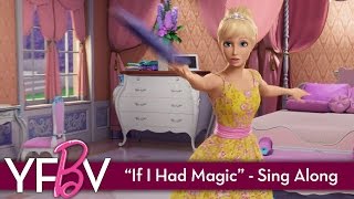 Barbie™ and The Secret Door  quotIf I Had Magicquot Sing Along Music Video [upl. by Ilesara]