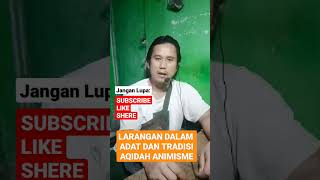 AQIDAH ANIMISME LARANGAN DALAM TRADISI [upl. by Hajin]