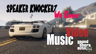 Speaker Knockerz  We Know  GTA Music Video [upl. by Aubrie]