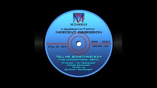 Indecent Obsession  Tell me something The unconditional remix [upl. by Templeton]