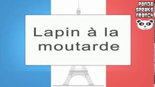 Lapin à la Moutarde  How To Pronounce  French Native Speaker [upl. by Odnumyar]