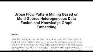 Urban Flow Pattern Mining Based on Multi Source Heterogeneous Data Fusion and Knowledge Graph Embedd [upl. by Adalie450]