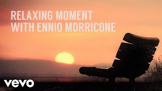 Ennio Morricone  Relaxing Moment with Ennio Morricone Peaceful amp Relaxing Music [upl. by Eendyc]