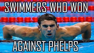 5 SWIMMERS WHO WON AGAINST PHELPS [upl. by Jumbala]