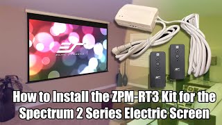 How to Install the ZPMRT3 Kit for the Spectrum 2 Series Electric Screen [upl. by Handler]