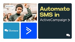 Automate SMS in ActiveCampaign with ClickSend SMS [upl. by Ditmore16]