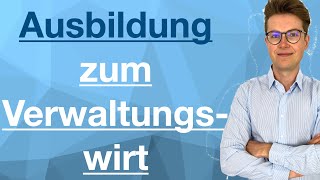 Ausbildung zum Verwaltungswirt 2024  Berufseinstieg im öffentlichen Dienst [upl. by Aidahs]