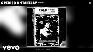 G Perico 1TakeJay  Pull It Audio [upl. by Saylor]