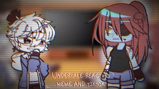 ❤️ undertale react to meme and tiktok  ヘ＿ [upl. by Ytiak547]