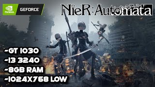 DEMO GT 1030 GDDR5  i3 3240  NieR Automata [upl. by Thornie]