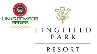 LINKS ADVISOR SERIES  Ep3 Lingfield Park Golf Club [upl. by Jopa]