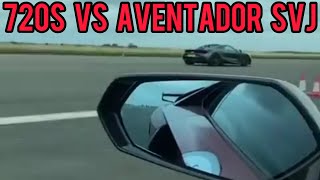 Mclaren 720S VS Lamborghini AVENTADOR SVJ [upl. by Attenoj]