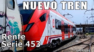 NUEVO TREN de Cercanías Renfe Serie 453 [upl. by Ateval682]