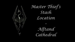 Alftand Cathedral  Master Thiefs Stash Location [upl. by Hirsh]