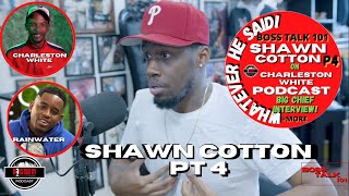 Shawn Cotton on Charleston White Podcast Just wasnt That Rainwater walks Off the Show Part 4 [upl. by Riay]