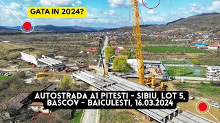 Autostrada A1 Pitesti  Sibiu Lotul 5 Tronson Bascov  Baiculesti  Webuild  16032024 [upl. by Snave]