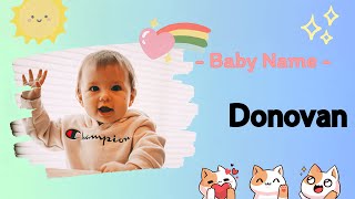 DONOVAN  Donovan name meaning  Boy Name Meaning  Little dark prince 2023 [upl. by Corette]