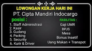 PT Cipta Mandiri Indocargo ll Lowongan Kerja Hari Ini [upl. by Ahsiya]