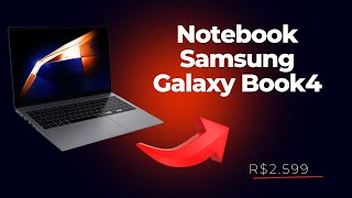 Notebook Samsung Galaxy Book4 MEGA PROMOÇÃO [upl. by Jonis]