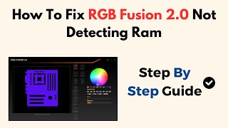 How To Fix RGB Fusion 20 Not Detecting Ram [upl. by Assirehc]