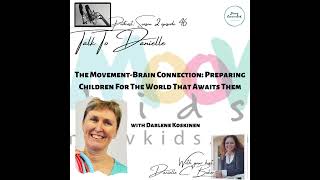 The MovementBrain Connection Preparing Children For The World That Awaits Them with Darlene Kos [upl. by Ettenawtna]