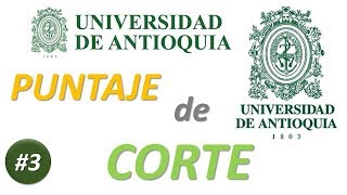 UdeA  PUNTAJE de CORTE por CARRERA a la UNIVERSIDAD de ANTIOQUIA Universidad de Antioquia Medellín [upl. by Marcello811]