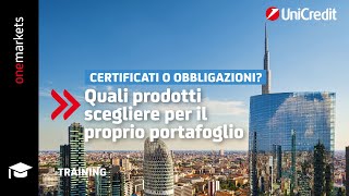 Certificati o obbligazioni Quali prodotti scegliere per il proprio portafoglio [upl. by Htiekal]