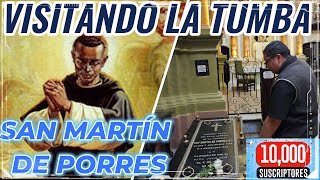 VISITANDO LA TUMBA DE SAN MARTÍN DE PORRES CELEBRANDO LOS 10000 SUSCRIPTORES [upl. by Frum507]