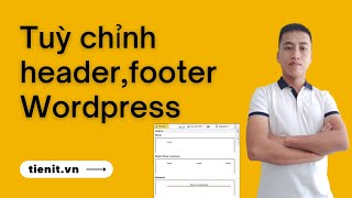 Tuỳ chỉnh header footer Wordpress  tienitvn [upl. by Nnaeiram]