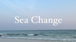 Sea Change  See Change  created by Proud [upl. by Aros]