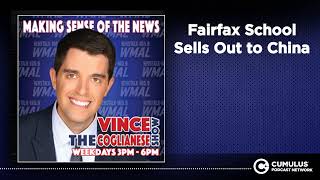 Fairfax School Sells Out to China  The Vince Coglianese Show [upl. by Ing873]