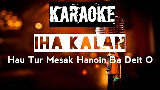 IHA KALAN KARAOKE VERSAUN [upl. by Mutat]