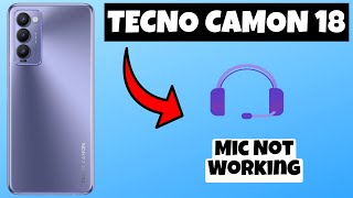 Tecno Camon 18T Mic Not Working  How to solve mic issues  Mic problem solved [upl. by Aniad]