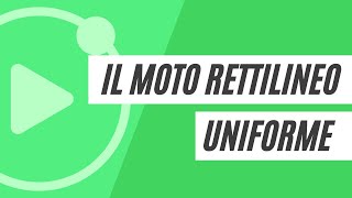 Il moto rettilineo uniforme nuova versione [upl. by Elonore863]