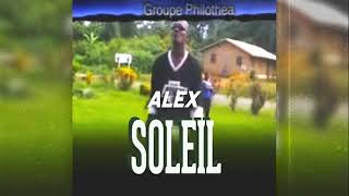 Alex feat Groupe Philothéa Soleil Realisateur Daniel Oyono [upl. by Hanima]