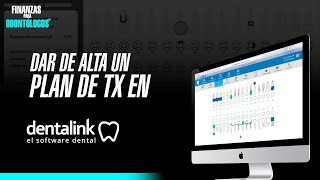 Dar de Alta un Plan de Tratamiento en Dentalink Plan Basic Finanzas Para Odontólogos [upl. by Goran899]