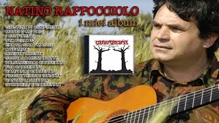 Natino Rappocciolo  I cunfirenti FULL ALBUM [upl. by Lledraw913]