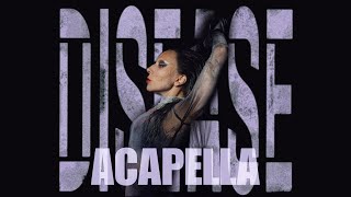 Lady Gaga  DISEASE ACAPELLA [upl. by Tamas]