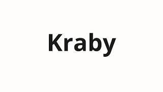 How to pronounce Kraby  Крабы Crab in Russian [upl. by Ennaed]