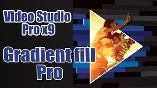 Corel VideoStudio x9 Gradient Fill Pro [upl. by Ahsieyn]