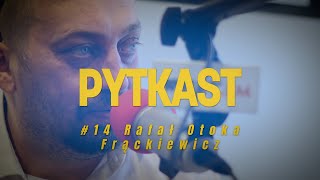 Pytkast 14 Rafał OtokaFrąckiewicz [upl. by Mccallum]