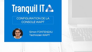 Configuration de la console WAPT [upl. by Norrag568]