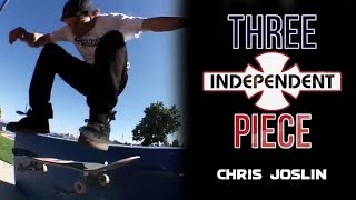 Chris Joslin 3Piece  Independent Trucks [upl. by Wilbur]