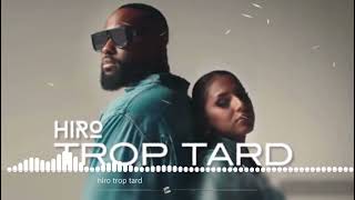 Hiro trop tard feat lynda remix [upl. by Thorman]