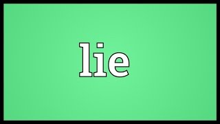 Lie Meaning [upl. by Ecyac498]